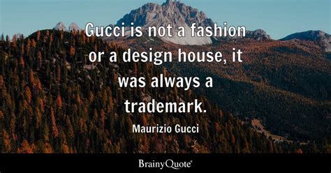 buy something bigger than gucci quote|house of gucci quotes.